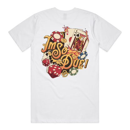 I'M SO DUE T-SHIRT