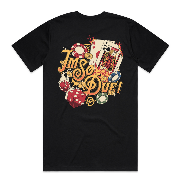 I'M SO DUE T-SHIRT